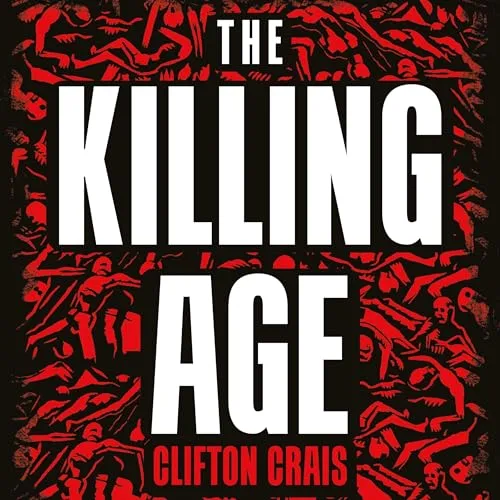 The Killing Age By Clifton Crais